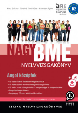 Nagy BME nyelvvizsgakönyv - Angol középfok (Kész Zoltán,Törökné Tenk Dóra,Harmath Ágnes)(Brožovaná)