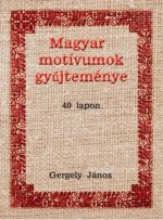 Magyar motívumok gyűjteménye 40 lapon
