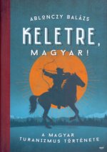 Keletre, magyar!