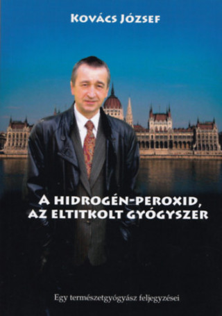 A hidrogén-peroxid, az eltitkolt gyógyszer