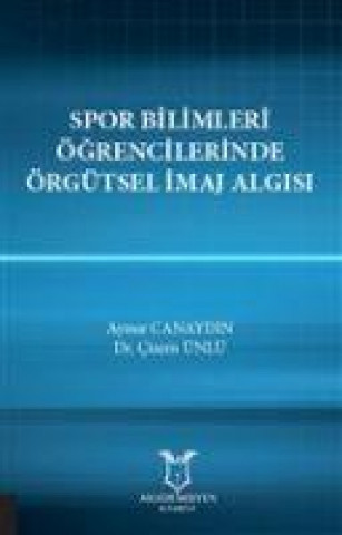 Spor Bilimleri Ögrencilerinde Örgütsel Imaj Algisi