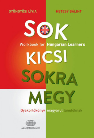 Sok kicsi sokra megy (angol) - Workbook for Hungarian Learners