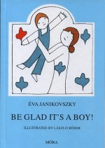 Be glad it's a boy!