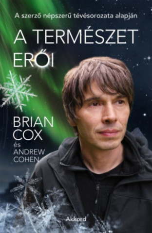 A természet erői (Brian Cox,Andrew Cohen)(Pevná)