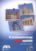 10 próbanyelvvizsga német nyelvből B2 szintű nyelvvizsgára készülőknek