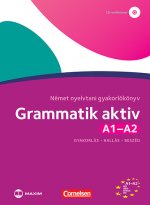 Grammatik aktiv A1-A2 Német nyelvtani gyakorlókönyv