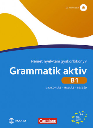 Grammatik aktiv B1 Német nyelvtani gyakorlókönyv
