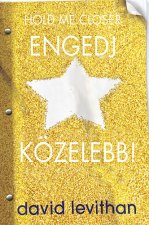 Hold Me Closer - Engedj közelebb!