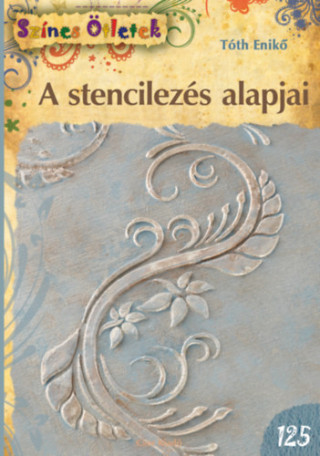 A stencilezés alapjai (Tóth Enikő)()