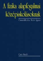 A fizika alapfogalmai középiskolásoknak