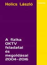 A fizika OKTV feladatai és megoldásai 2004-2016