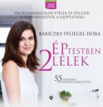 Ép testben két lélek - Problémamegoldó ételek és étrendek a teherbe eséstől a szoptatásig