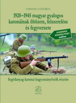 1920-1945 magyar gyalogos katonáinak öltözete, felszerelése és fegyverzete