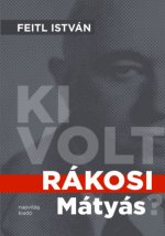 Ki volt Rákosi Mátyás?