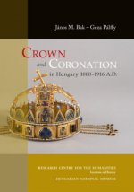 Crown and Coronation in Hungary 1000-1916 A. D.