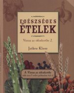Egészséges ételek - Vissza az édenkertbe 2.