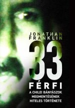 33 férfi - A chilei bányászok megmentésének hiteles története