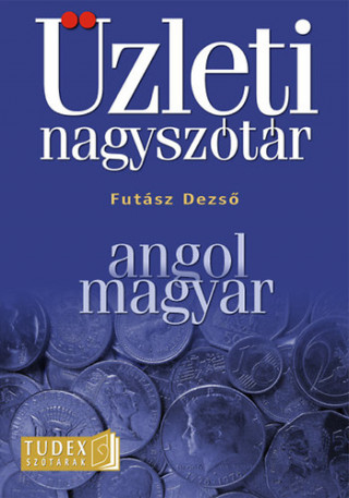 Angol-magyar üzleti nagyszótár