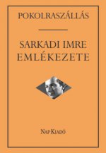 Pokolraszállás: Sarkadi Imre emlékezete