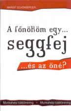 A főnököm egy...seggfej...és az öné?