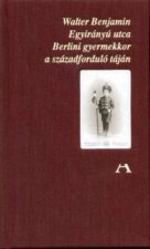 Egyirányú utca - Berlini gyermekkor a századforduló táján