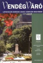 Vendégváró: Látnivalók Borsod-Abaúj-Zemplén megyében
