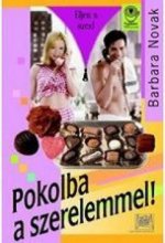 Pokolba a szerelemmel!