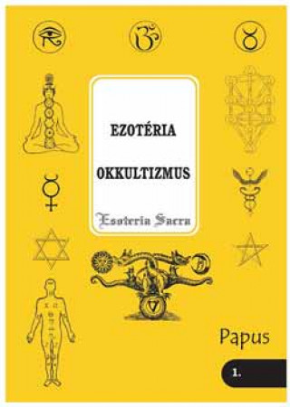 Ezotéria - Okkultizmus (Esoteria sacra 1.)