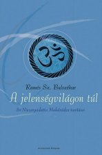 A jelenségvilágon túl - Srí Niszargadatta Mahárádzs tanításai