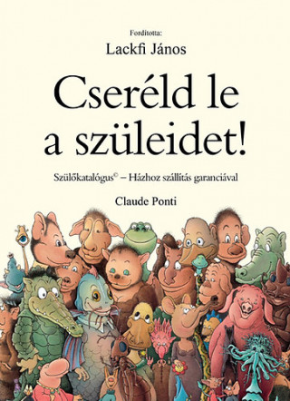 Cseréld le a szüleidet!