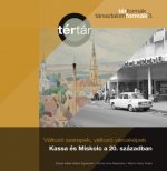 Változó szerepek, változó városképek: Kassa és Miskolc a 20. században