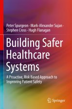 Building Safer Healthcare Systems