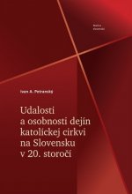 Udalosti a osobnosti dejín katolíckej cirkvi na Slovensku v 20. storočí