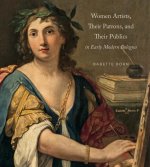 Women Artists, Their Patrons, and Their Publics in Early Modern Bologna