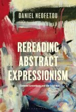Rereading Abstract Expressionism, Clement Greenberg and the Cold War
