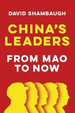 China's Leaders - From Mao to Now