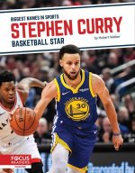 Biggest Names in Sports: Stephen Curry: Basketball Star