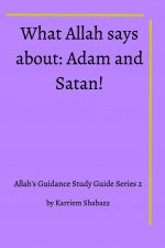 What Allah says about Adam and Satan!