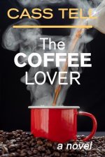 Coffee Lover - a novel