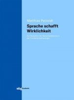 Sprache schafft Wirklichkeit