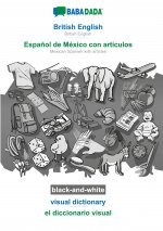 BABADADA black-and-white, British English - Espanol de Mexico con articulos, visual dictionary - el diccionario visual
