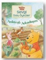 Winnie Sevgi Dolu Öyküler - Anlayisli Arkadasim