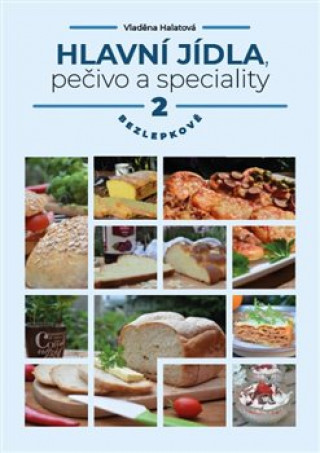 Hlavní jídla, pečivo a speciality bezlepkově 2. díl