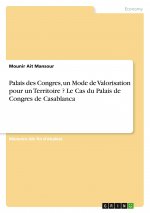 Palais des Congres, un Mode de Valorisation pour un Territoire ? Le Cas du Palais de Congres de Casablanca