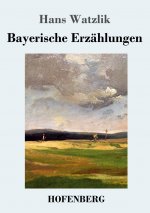 Bayerische Erzahlungen