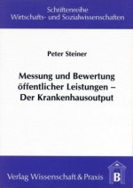 Messung und Bewertung öffentlicher Leistungen - Der Krankenhausoutput.