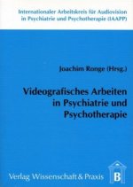Videografisches Arbeiten in Psychiatrie und Psychotherapie.
