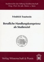 Berufliche Handlungskompetenz als Studienziel.