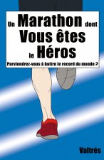 Un Marathon dont Vous ?tes le Héros