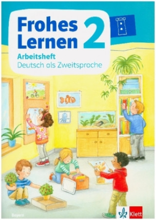 Frohes Lernen Sprachbuch 2.  Arbeitsheft Deutsch als Zweitsprache Klasse 2. Ausgabe Bayern ab 2021